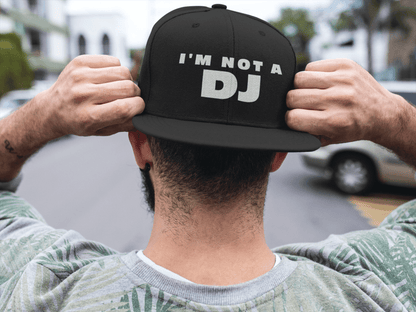 I'm not a Dj - Snapback Hat