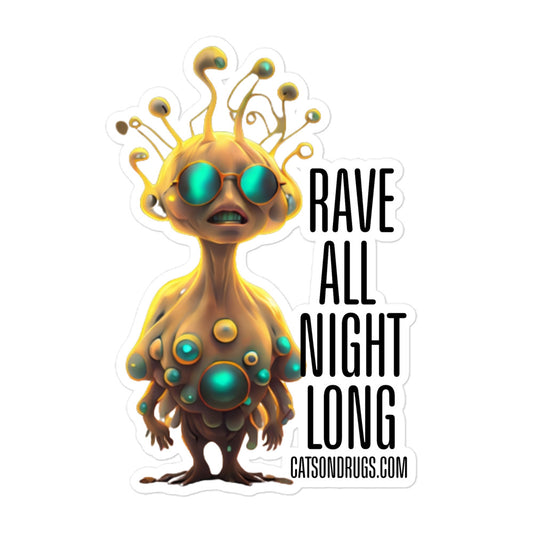 Rave all night long - Bubble-free stickers - CatsOnDrugs