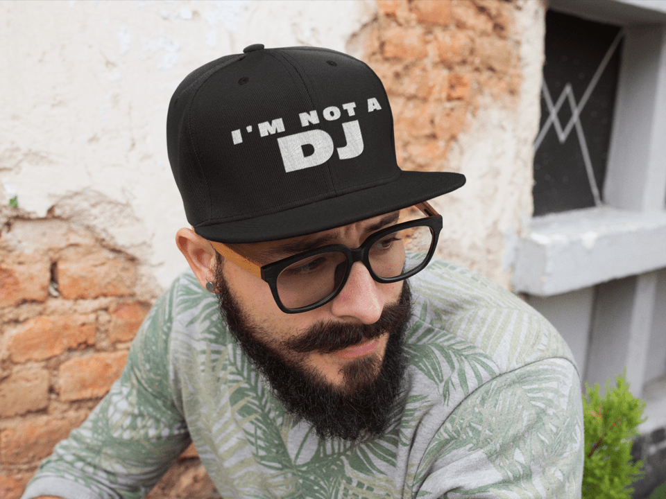 I'm not a Dj - Snapback Hat