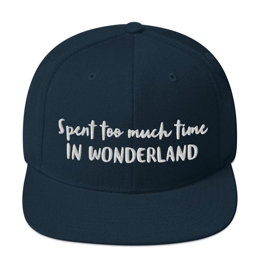 Spent too much time in Wonderland - Snapback Hat - CatsOnDrugs