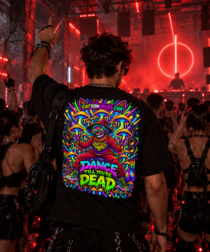 EDM T-Shirt | Dance till you're dead