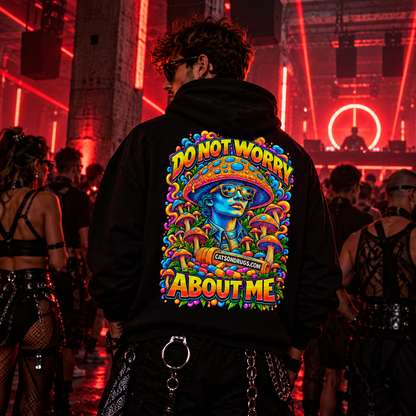 Acid Hoodie | Do Not Worry About Me
