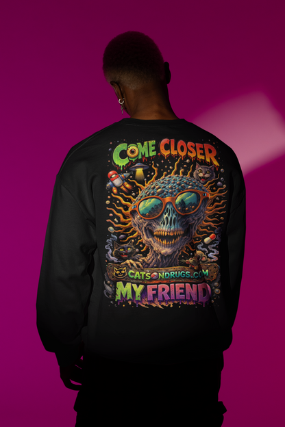 Festival Sweatshirt | Come closer my friend