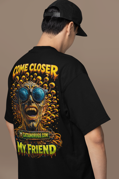EDM T-Shirt | Come Closer My Friend