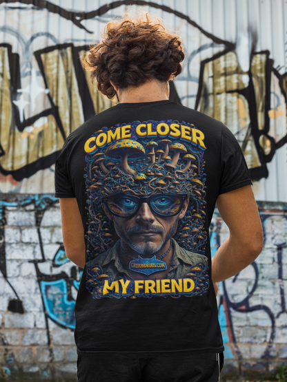EDM T-Shirt | Come Closer My Friend