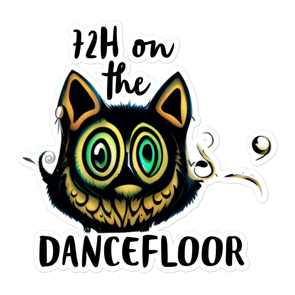72H on the Dancefloor - Bubble-free stickers - CatsOnDrugs