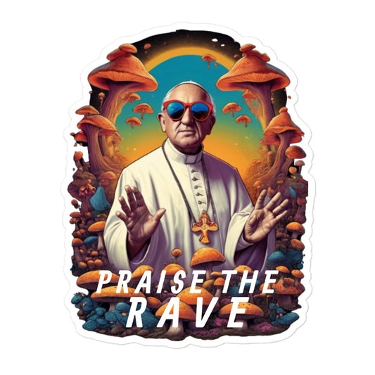 Praise the Rave - Pegatinas sin burbujas