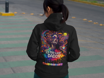 Underground Hoodie | It's too late Daddy