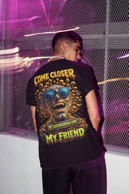 EDM T-Shirt | Come Closer My Friend