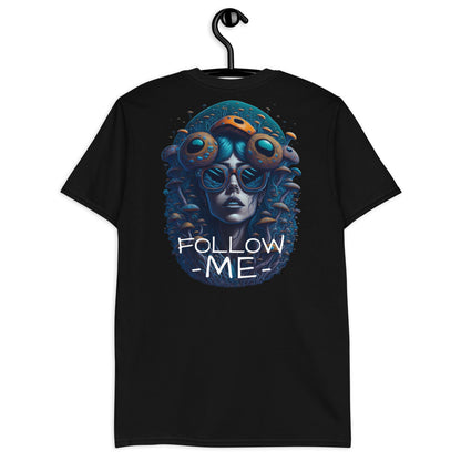 Follow Me -  Unisex T-Shirt
