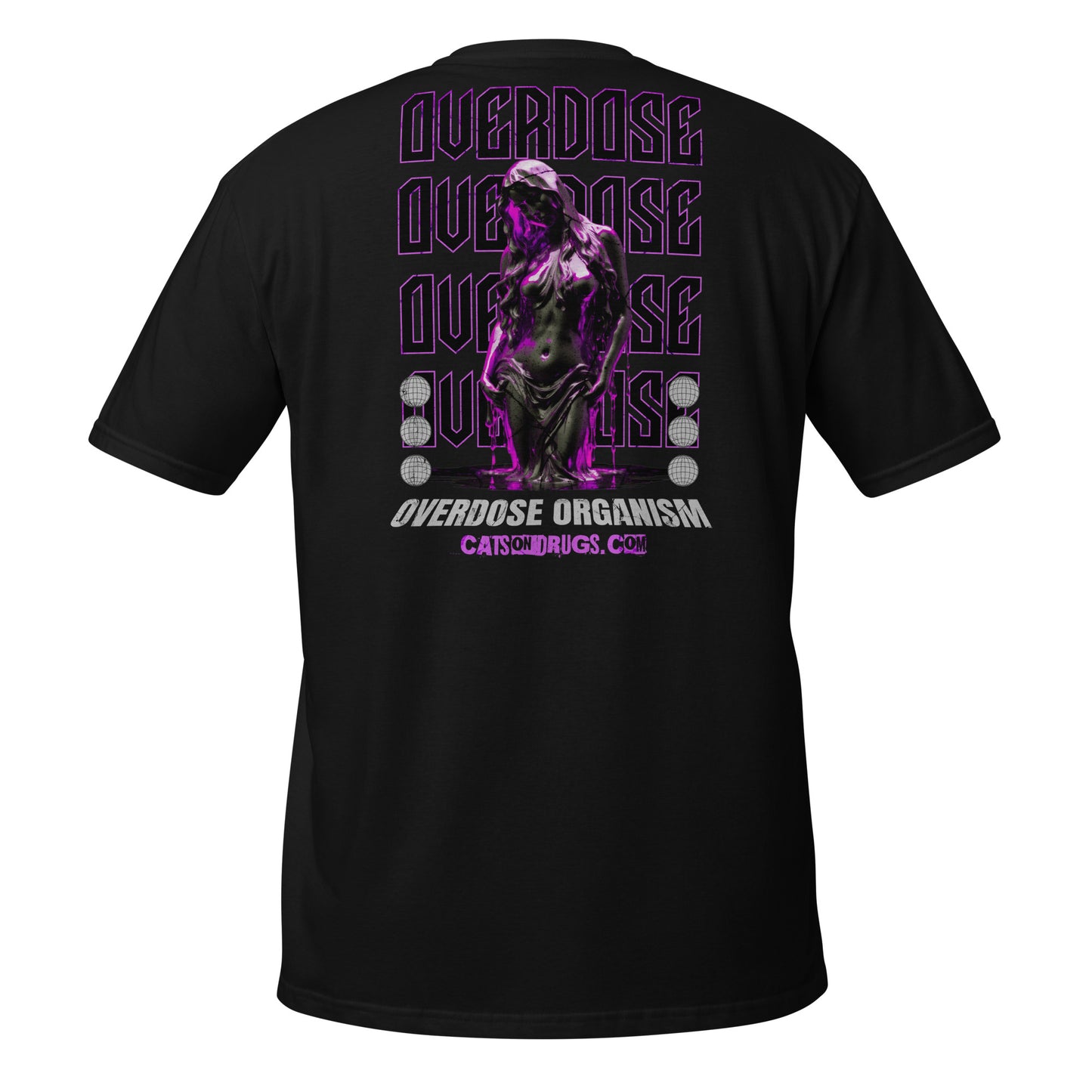 Overdose Organism -  Unisex T-Shirt