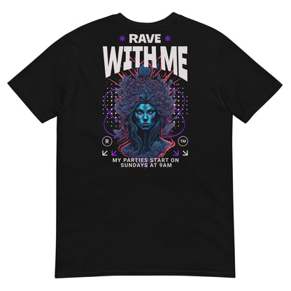 Rave with me -  Unisex T-Shirt