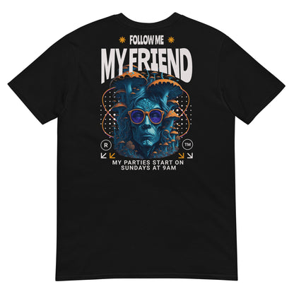 Follow me my friend -  Unisex T-Shirt