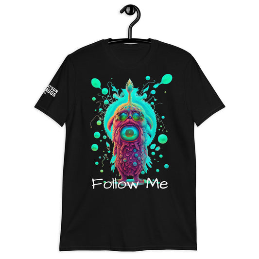 Follow Me Organism - Camiseta unisex, Edición Éxtasis