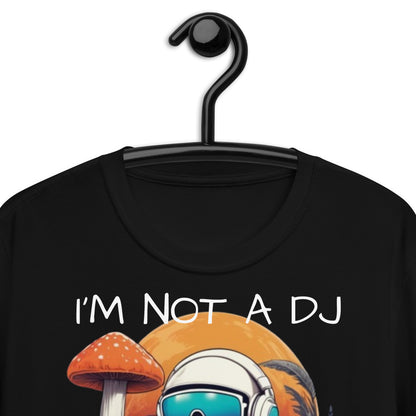 I'm not a DJ -  Unisex T-Shirt, Ecstasy Edition