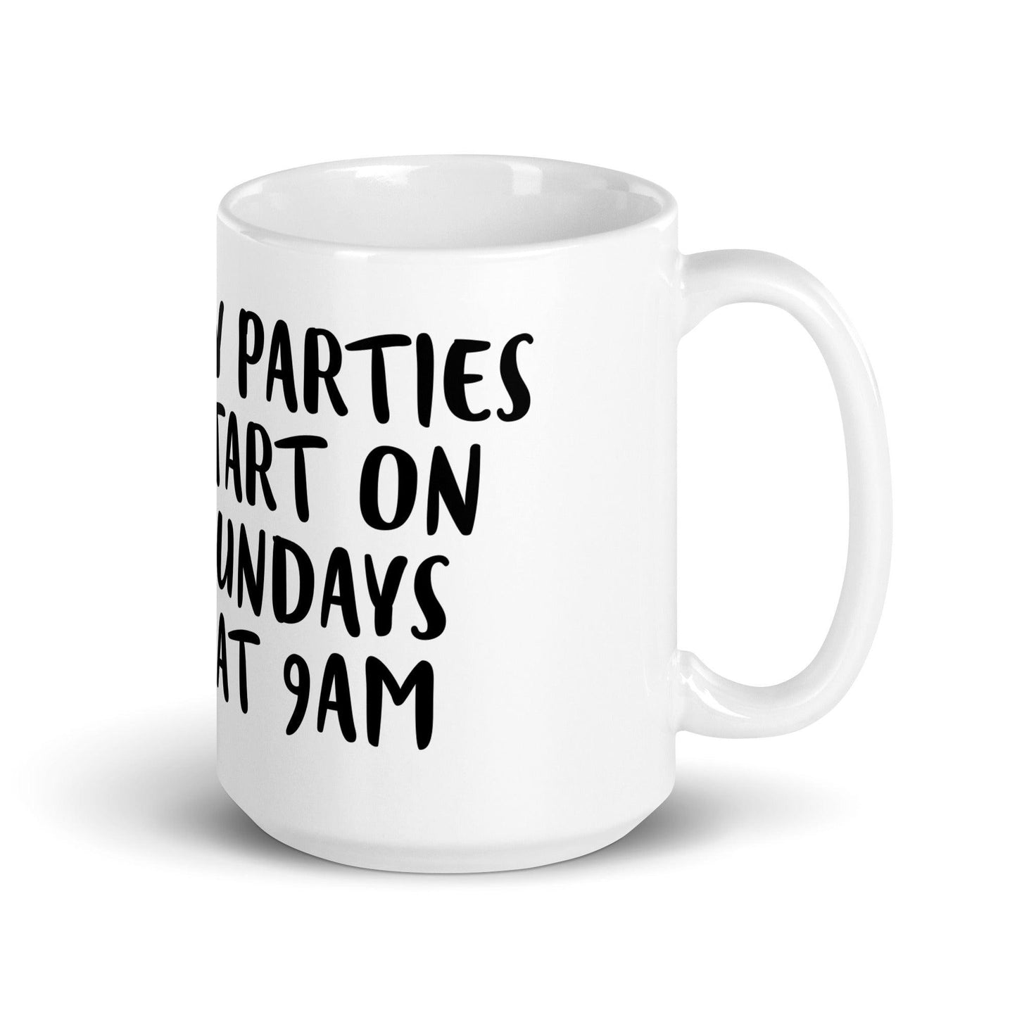 My parties start on Sundays at 9AM - White glossy mug - CatsOnDrugs